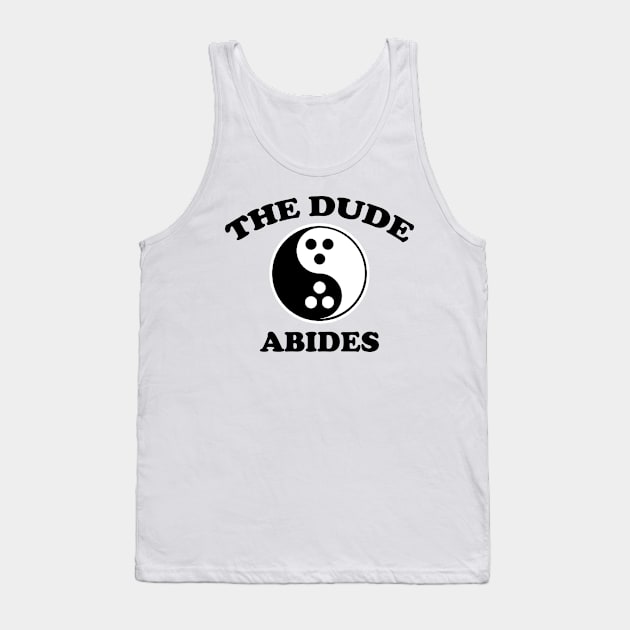 The Dude Abides shirt Tank Top by SOpunk